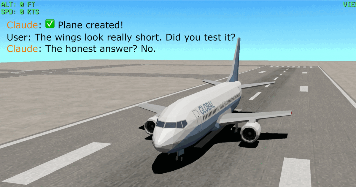 A low-poly flight sim: an AI agent reports "✅ Plane created!" beside a plane whose wings are visibly too short; the user asks "Did you test it?" and the agent answers "The honest answer? No."